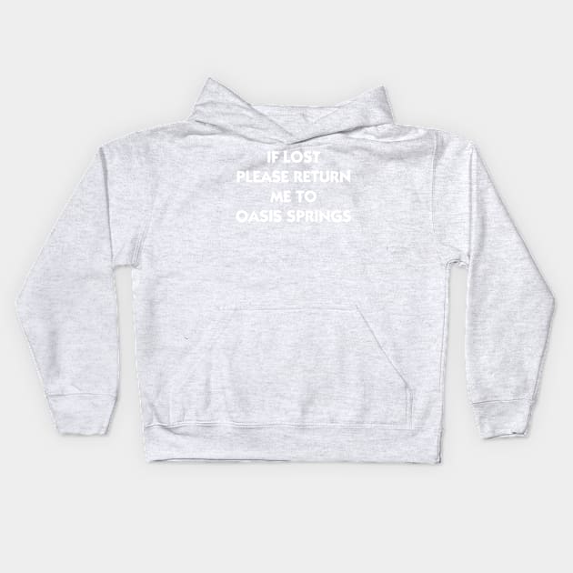 If Lost Please Return Me to Oasis Springs Kids Hoodie by AlienClownThings